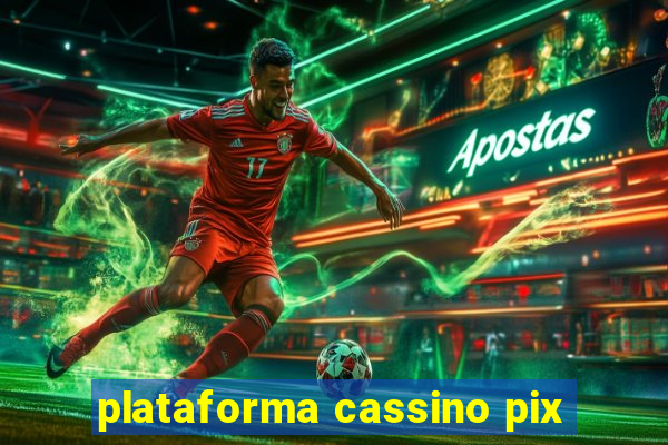 plataforma cassino pix